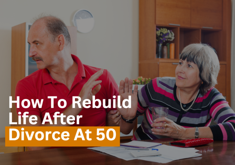 How To Rebuild Life After Divorce At 50